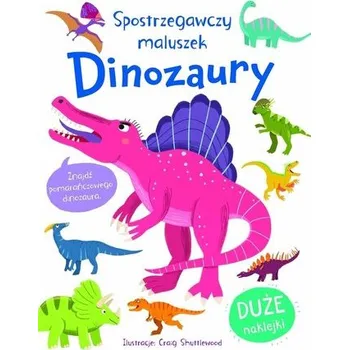 Bystrá hlava Spostrzegawszy maluszek. Dinozaury - Shuttlewood, Craig