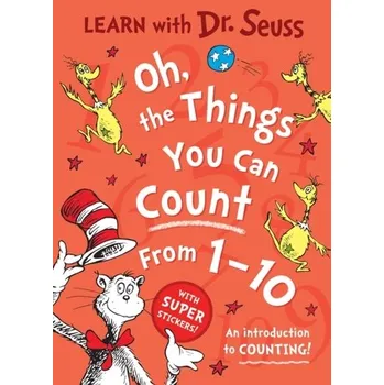 Oh, The Things You Can Count From 1-10 - Seuss, Dr.