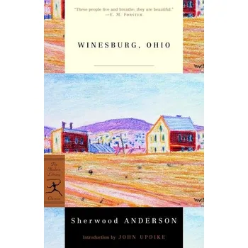 Winesburg, Ohio - Anderson, Sherwood