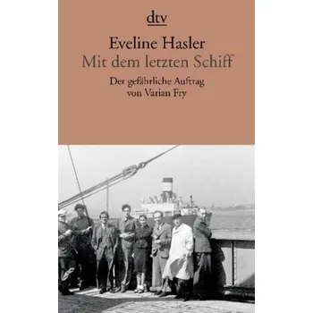 Mit dem letzten Schiff - Hasler, Eveline [DE] (2016, Brožovaná / brožovaná, DTV)