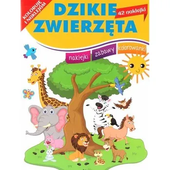 První čtění Koloruję i naklejam. Dzikie zwierzęta - praca zbiorowa