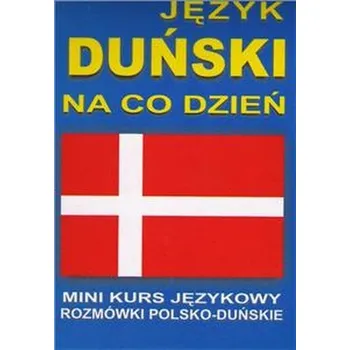 Język duński na co dzień. Mini kurs językowy. Rozmówki polsko -