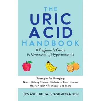The Uric Acid Handbook - Guha, Urvashi