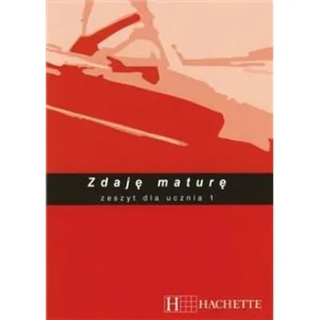 Zdaję maturę 1. Zeszyt ucznia