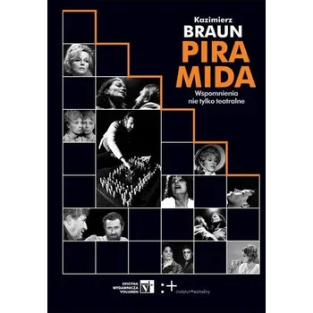 Piramida. Wspomnienia nie tylko teatralne - Kazimierz Braun