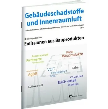 Gebäudeschadstoffe und Innenraumluft - Fachzeitschrift zum Schutz von Gesundheit und Umwelt bei baulichen Anlagen - 1.2017 - Bossemeyer, Hans-Dieter