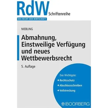 Abmahnung, Einstweilige Verfügung und neues Wettbewerbsrecht - Niebling, Jürgen [DE] (2023, Brožovaná, Boorberg, R. Verlag)