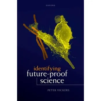 Identifying Future-Proof Science - Offredy, Maxine (School of Nursing and Midwifery, University of Hertfordshire); Vickers, Peter (School of Nursing and Mi
