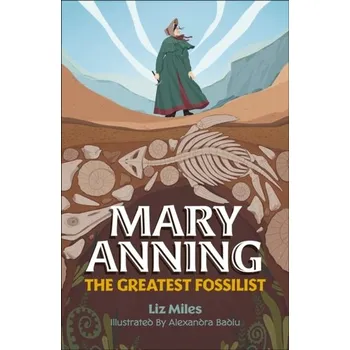 Anglický jazyk Reading Planet KS2: Mary Anning: The Greatest Fossilist- Mercury/Brown - Miles, Liz