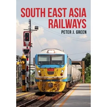 Cestování South East Asia Railways - Peter Green