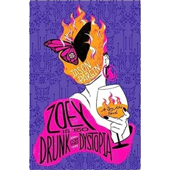 Zoey Is Too Drunk for This Dystopia - Pargin, Jason [EN] (2023, Taschenbuch, Titan Books Ltd)