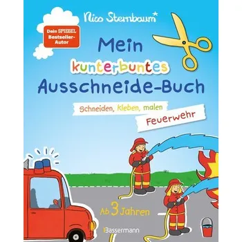 První čtění Mein kunterbuntes Ausschneidebuch - Feuerwehr. Schneiden, kleben, malen ab 3 Jahren - Sternbaum, Nico