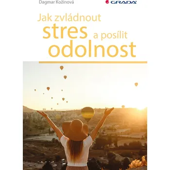 Jak zvládnout stres a posílit odolnost