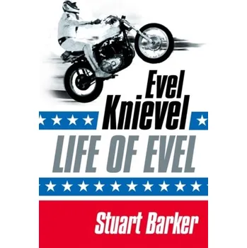 Life of Evel - Shanker Stuart, Barker Teresa,
