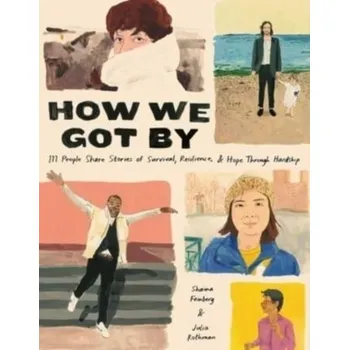 How We Got By - Feinberg, Shaina; Rothman, Julia