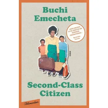 Second-Class Citizen: Der Klassiker der Schwarzen feministischen Literatur - Emecheta, Buchi