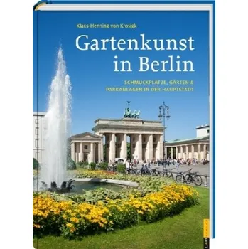 Příroda Gartenkunst in Berlin - Krosigk, Klaus-Henning von