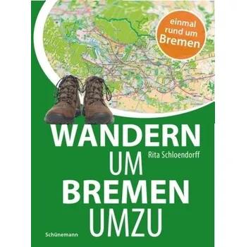 Wandern um Bremen umzu - Schloendorff, Rita