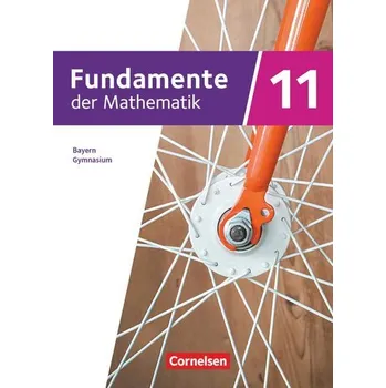 Fundamente der Mathematik - 11. Jahrgangsstufe - 2023 - Bayern. Schülerbuch - Fischer, Sabine