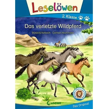 První čtění Leselöwen 2. Klasse - Das verletzte Wildpferd - Stütze & Vorbach