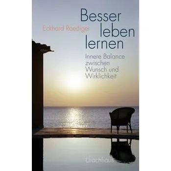 Besser leben lernen - Roediger, Eckhard