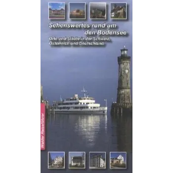 Cestování Sehenswertes rund um den Bodensee - Walder, Achim