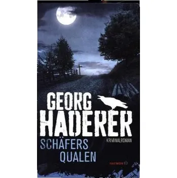 Schäfers Qualen - Haderer, Georg [DE] (2018, Brožovaná, Haymon Verlag)