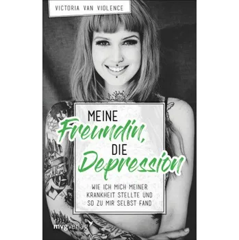 Literární biografie Meine Freundin, die Depression - van Violence, Victoria