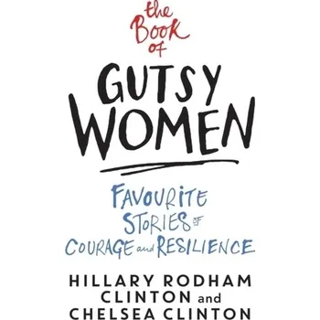 The Book of Gutsy Women - Hillary Clinton