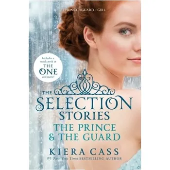 The Selection Stories - The Prince & The Guard - Kiera Cass