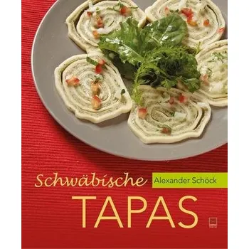 Schwäbische Tapas - Schöck, Alexander