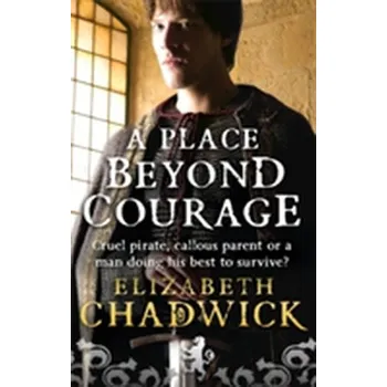 A Place Beyond Courage - Elizabeth Chadwick