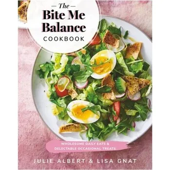 The Bite Me Balance Cookbook - Albert, Julie; Gnat, Lisa