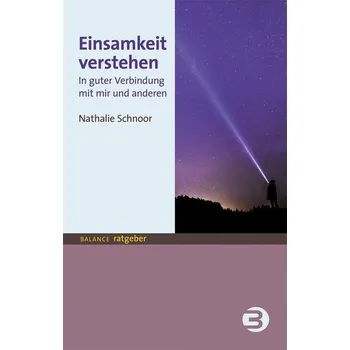 Einsamkeit verstehen - Schnoor, Nathalie