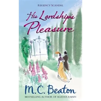 His Lordship's Pleasure - M. C. Beaton