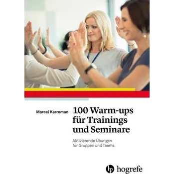 100 Warm-ups für Trainings und Seminare - Karreman, Marcel