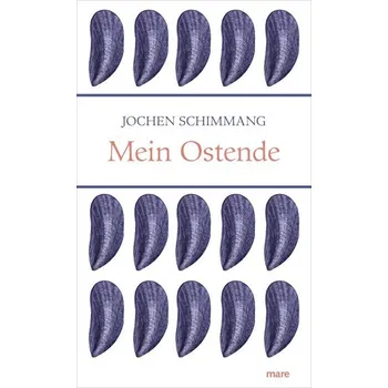 Literární cestopis Mein Ostende - Schimmang, Jochen