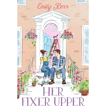 Her Fixer Upper - Kerr, Emily