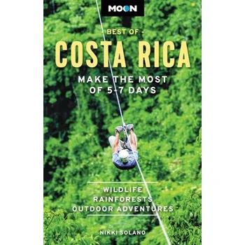 Cestování Moon Best of Costa Rica (First Edition) - Solano, Nikki