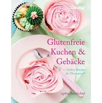 Glutenfreie Kuchen und Gebäcke - Thermomix® TM5® TM31 TM6 - Handschuh, Sophia