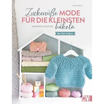 Zuckersüße Mode für die Kleinsten häkeln - Apala Vita