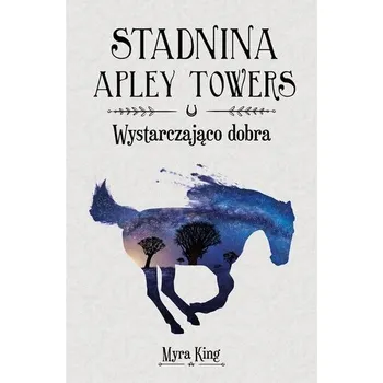 Stadnina Apley Towers T.6 Wystarczająco dobra - Hunter, Myra (Institute of Psychiatry, King's College London, UK); Smith, Melanie (Manchester and Salford Pain Centre, U