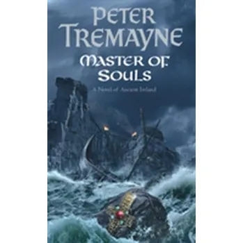 Master Of Souls (Sister Fidelma Mysteries Book 16) - Peter Tremayne
