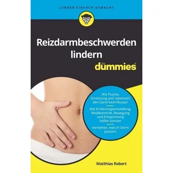 Reizdarmbeschwerden lindern für Dummies - Robert, Matthias