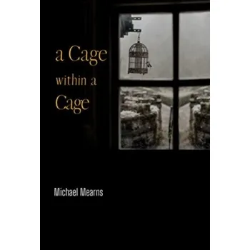 Literární biografie A Cage within a Cage - Mearns, Mitch