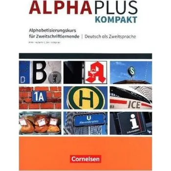 Německý jazyk Alpha plus - Kompakt, Kompaktkurs mit Übungsheft - Hubertus, Peter