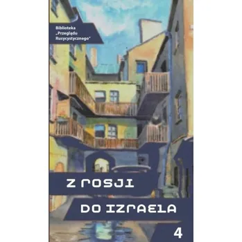 Z Rosji do Izraela cz.4 - red. Mirosława Świtała-Cheda, Jacek Cheda