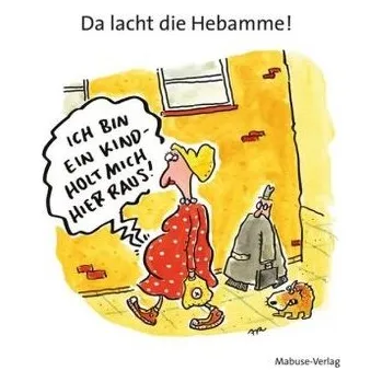 Da lacht die Hebamme! - Wössner, Freimut