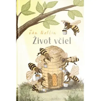 Pohádka Život včiel - Ján Natšin