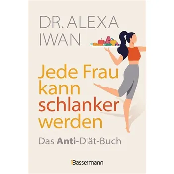 Jede Frau kann schlanker werden - Iwan, Alexa